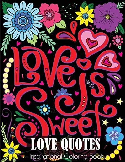 Love Quotes Inspirational Coloring Book: Adult Coloring Book of Love and Romance