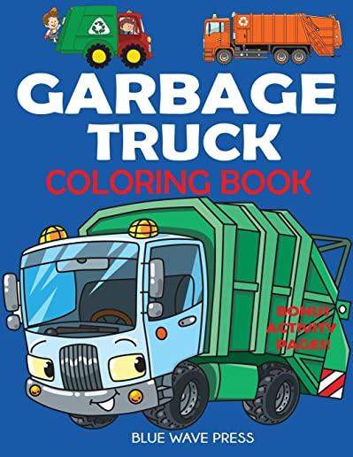 Garbage Truck Coloring Book: For Kids Who Love Trucks!
