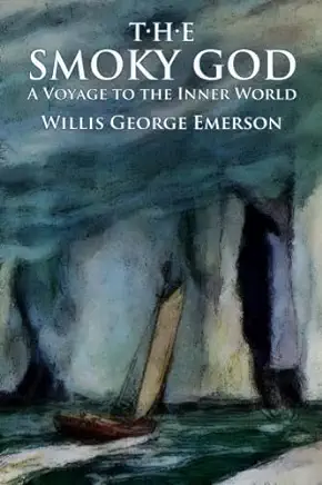 The Smoky God or, A Voyage to the Inner World