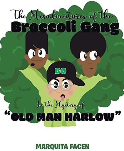 The Misadventures of the Broccoli Gang: In the Mystery of 