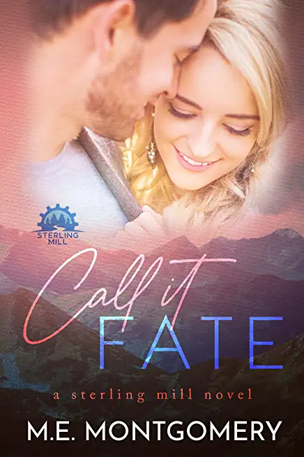Call it Fate: A Sterling Mill Novel
