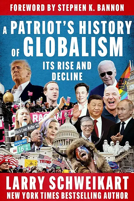 A Patriot's History of Globalism: Its Rise and Decline