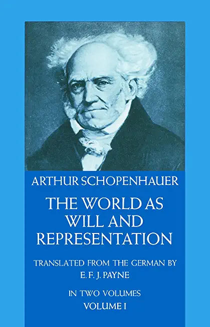 The World as Will and Representation, Vol. 1