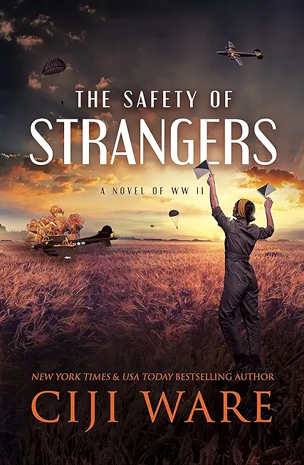 The Safety of Strangers: A Novel of World War II