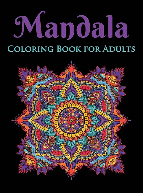 Mandala Coloring Book for Adults: 75 Stress Relieving Designs (Hardcover)