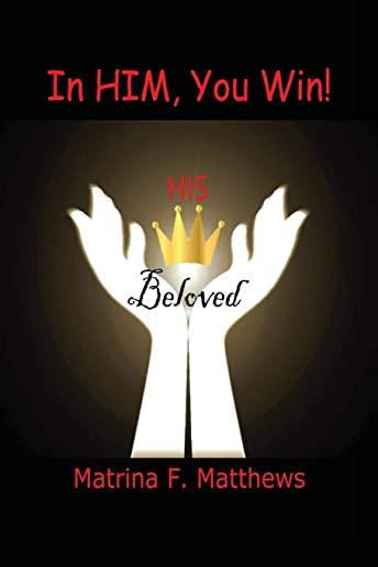 In Him, You Win