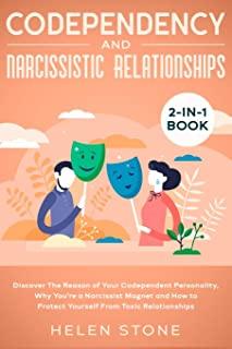 Codependency and Narcissistic Relationships 2-in-1 Book: Discover The Reason of Your Codependent Personality, Why You're a Narcissist Magnet and How t