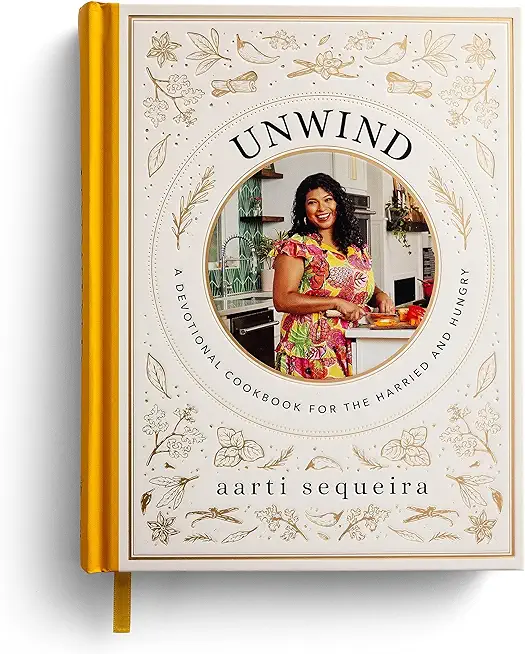 Unwind: A Devotional Cookbook for the Hurried and Hungry
