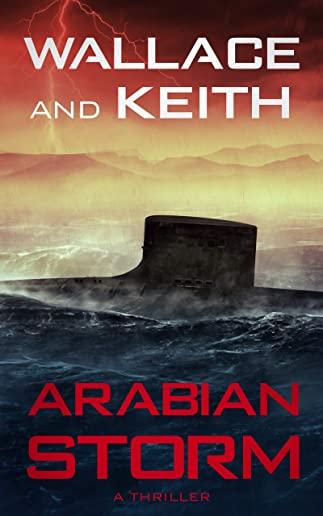 Arabian Storm: A Hunter Killer Novel