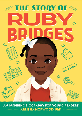 The Story of Ruby Bridges: A Biography Book for New Readers