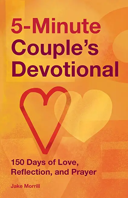 5-Minute Couple's Devotional: 150 Days of Love, Reflection, and Prayer