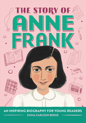 The Story of Anne Frank: A Biography Book for New Readers