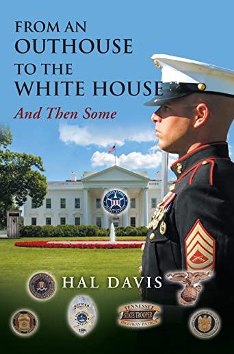 From an Out House to the White House: And Then Some