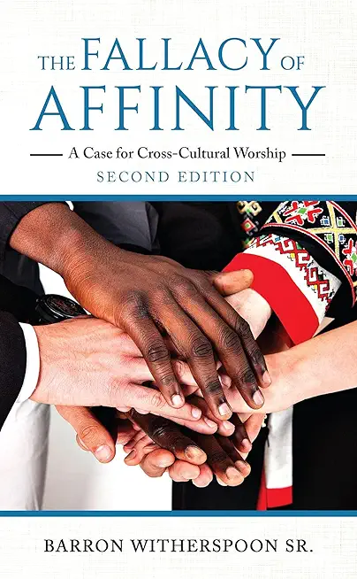 The Fallacy of Affinity: A Case for Cross-Cultural Worship