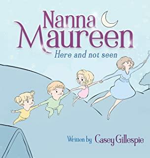 Nanna Maureen: Here and not seen