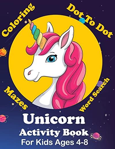 Unicorn Activity Book For Kids Ages 4-8 Coloring, Dot To Dot, Mazes, Word Search And More: Easy Non Fiction - Juvenile - Activity Books - Alphabet Boo
