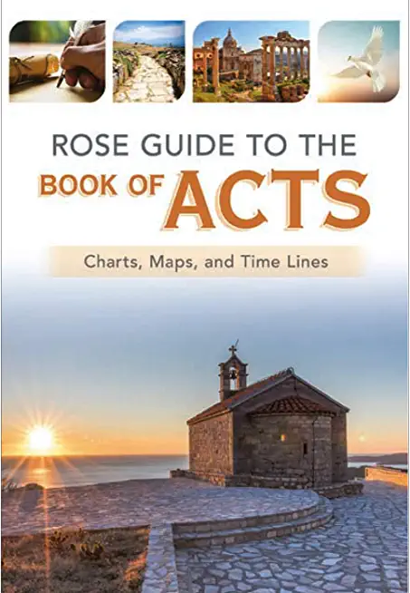 Rose Guide to the Book of Acts: Charts, Maps, and Time Lines