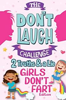 The Don't Laugh Challenge Two Truths and a Lie - Girls Don't Fart Edition: An Interactive and Family-Friendly Trivia Game of Fact or Fiction for Silly