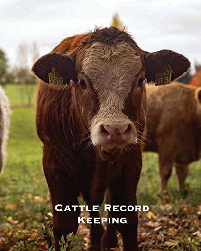 Cattle Record Keeping: Beef Calving Log, Farm, Track Livestock Breeding, Calves Journal, Immunizations & Vaccines Book, Cow Income & Expense