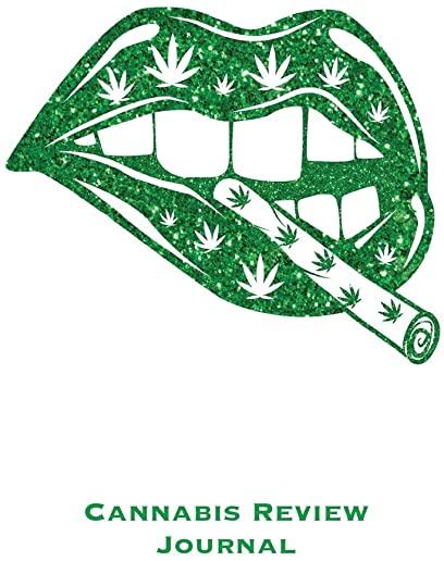 Cannabis Review Journal: Marijuana Logbook, With Prompts, Weed Strain Log, Notebook, Blank Lined, Ruled Writing Notes, Book, Gift, Diary