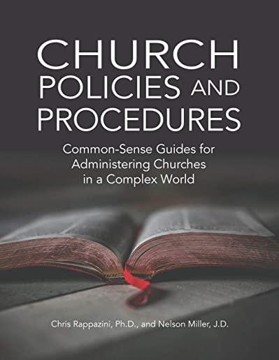 Church Policies and Procedures: Common-Sense Guides for Administering Churches in a Complex World: Common