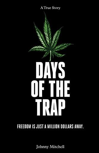 Days of the Trap: Freedom Is Just A Million Dollars Away