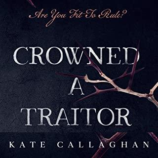 Crowned A Traitor: A Hellish Fairytale (#1)