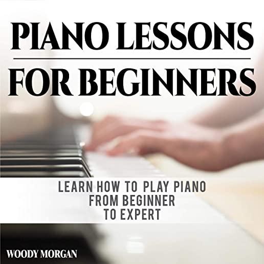 Piano Lessons For Beginners: Learn How To Play Piano From Beginner To Expert