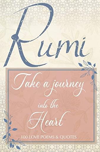 Rumi Love Poems and Rumi Quotes about Love: A Sweet Book of Rumi Poems and Quotes on Love, Romance and the Heart Connection - The perfect gift for the