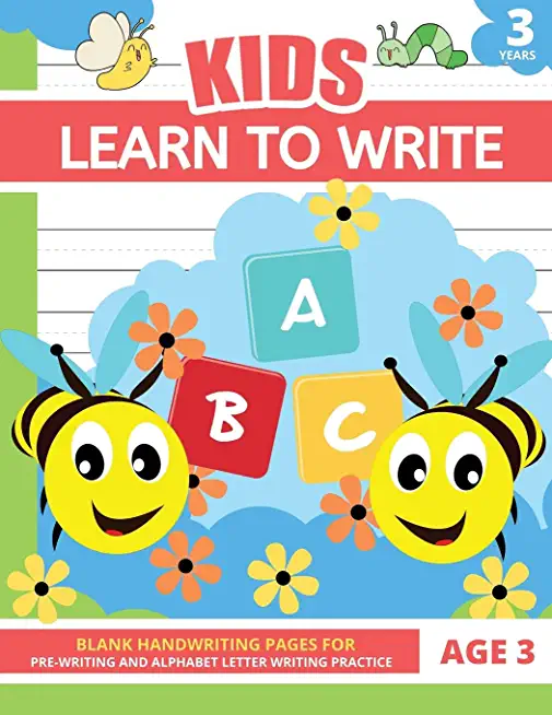 Learn To Write For Kids Age 3: Letter Writing Activities Practice Book for 3 Year Old Toddlers Mastery of Alphabet Handwriting