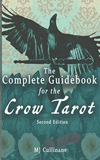 The Complete Guidebook for the Crow Tarot: Second Edition