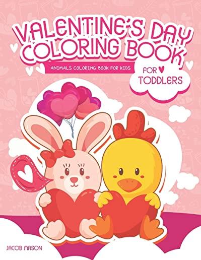 Valentine's Day Coloring Book for Toddlers: Animals Coloring Book For Kids, Toddlers Books Ages 2-4