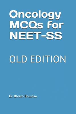 Oncology MCQs for NEET-SS (medical oncology and surgical oncology): For NEET-SS, board review and other entrance exams Volume: 2