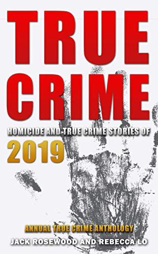 True Crime 2019: Homicide & True Crime Stories of 2019