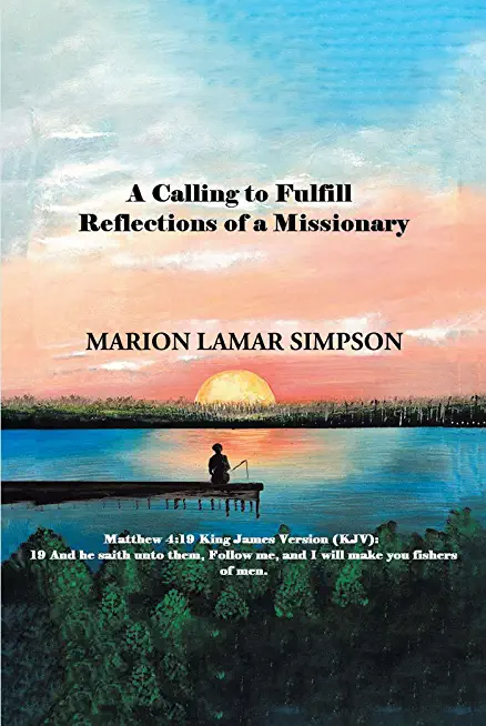 A Calling to Fulfill: Reflections of a Missionary