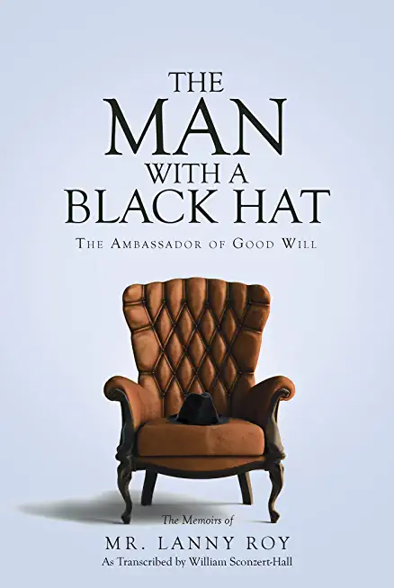 The Man with a Black Hat: The Ambassador of Good Will