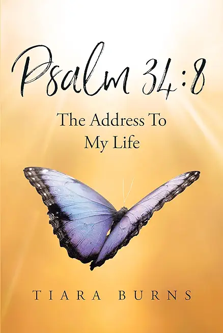 Psalm 34: 8 The Address To My Life