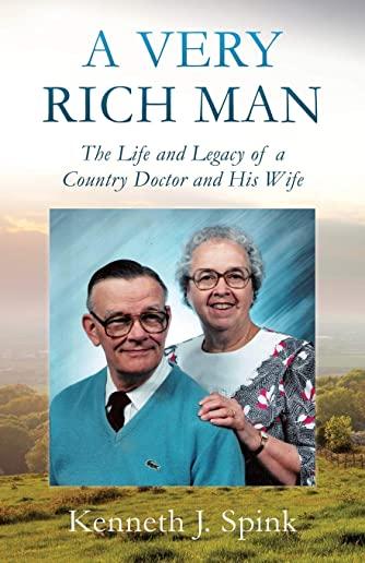 A Very Rich Man: The Life and Legacy of a Country Doctor and His Wife
