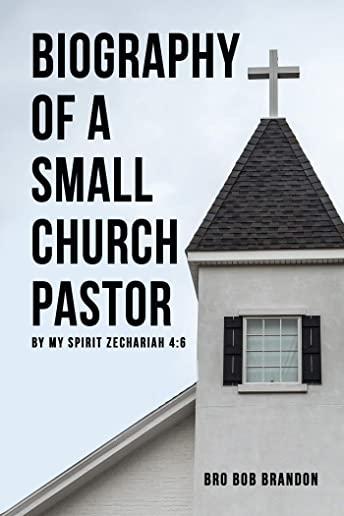 Biography of a Small Church Pastor