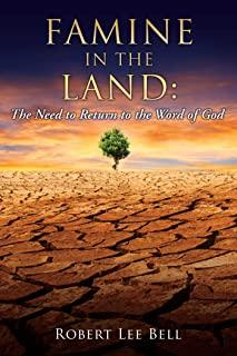 Famine in the Land: The Need to Return to the Word of God