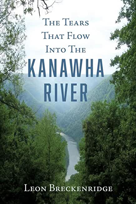 The Tears That Flow Into The Kanawha River
