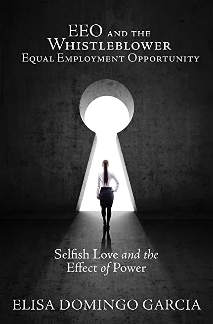 EEO and the Whistleblower Equal Employment Opportunity: Selfish Love and the Effect of Power