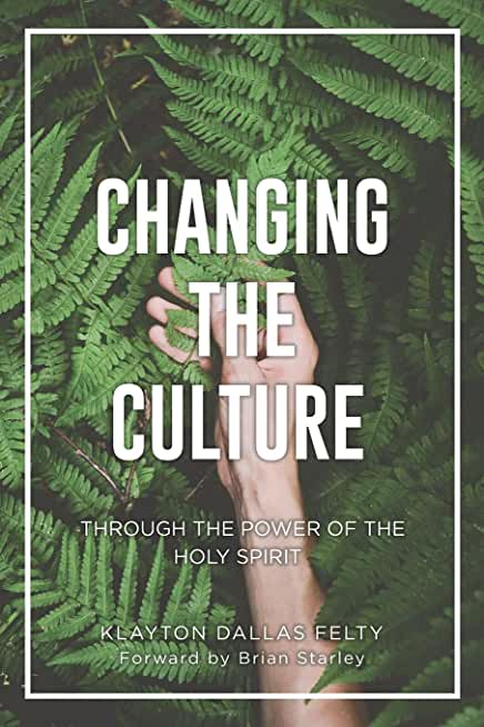 Changing the Culture: Through the Power of the Holy Spirit