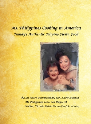 Ms. Philippines Cooking in America Nanay's Authentic Filipino Fiesta Food