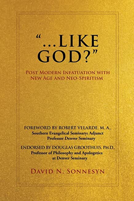 ...Like God?: Post Modern Infatuation With New Age and Neo-Spiritism