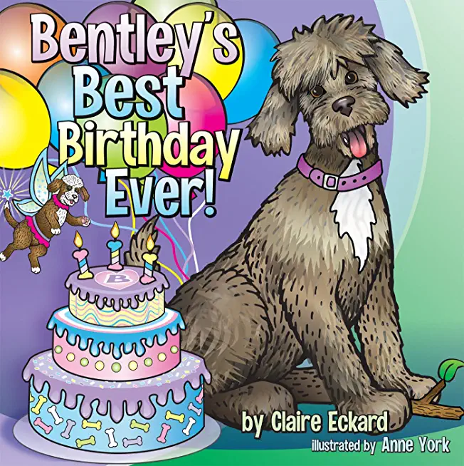 Bentley's Best Birthday EVER!