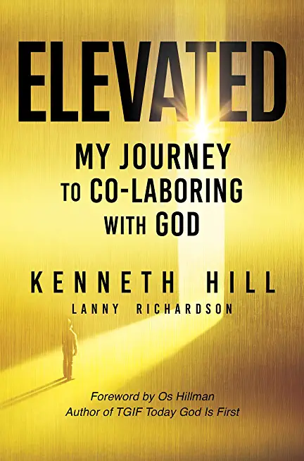 Elevated: My Journey to Co-Laboring With God