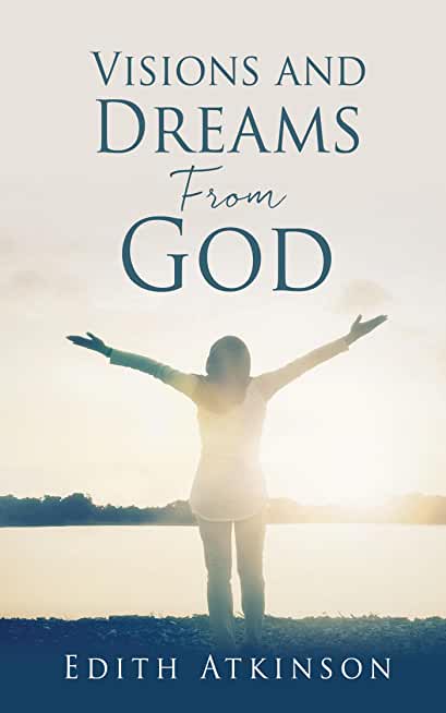 Visions and Dreams From God