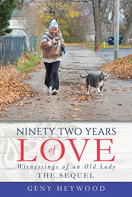 Ninety Two Years of Love: Witnessings of an Old Lady