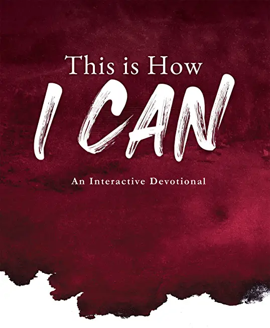 This is How I Can: An Interactive Devotional